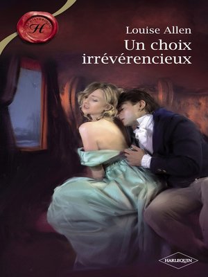 cover image of Un choix irrévérencieux (Harlequin Les Historiques)
